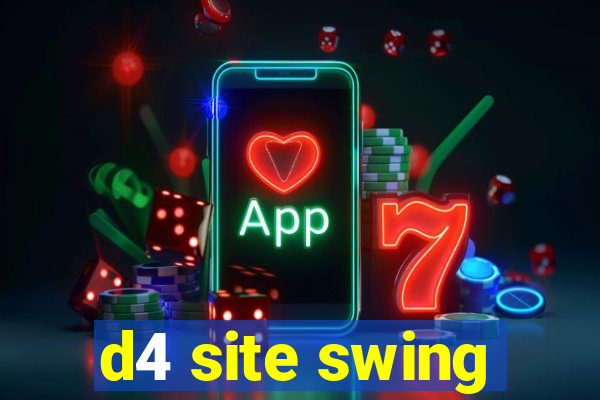 d4 site swing